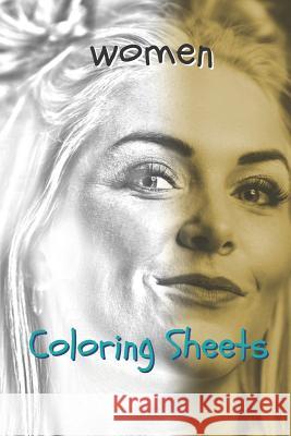 Woman Coloring Sheets: 30 Woman Drawings, Coloring Sheets Adults Relaxation, Coloring Book for Kids, for Girls, Volume 6 Coloring Books 9781798129074