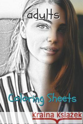 Adults Coloring Sheets: 30 Adults Drawings, Coloring Sheets Adults Relaxation, Coloring Book for Kids, for Girls, Volume 2 Coloring Books 9781798136614