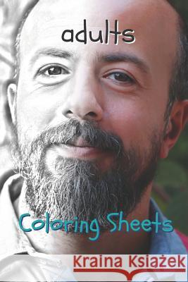 Adults Coloring Sheets: 30 Adults Drawings, Coloring Sheets Adults Relaxation, Coloring Book for Kids, for Girls, Volume 15 Coloring Books 9781798136768