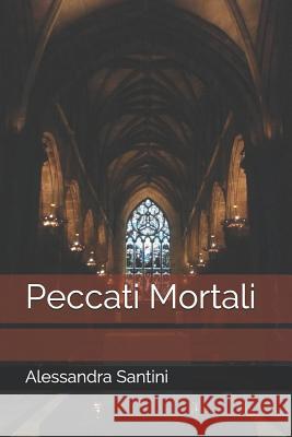 Peccati Mortali Alessandra Santini 9781798143056