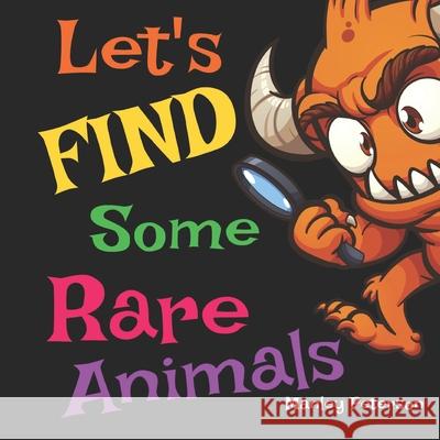 Let's Find Some Rare Animals Manley Peterson 9781798154915