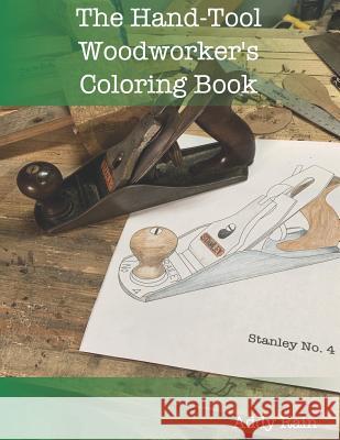 The Hand-Tool Woodworker's Coloring Book Addy Rain 9781798159880 Independently Published