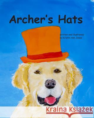 Archer's Hats Kristin Ann Jones 9781798160343