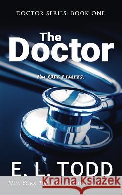 The Doctor E. L. Todd 9781798164501 Independently Published