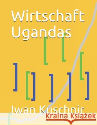 Wirtschaft Ugandas Iwan Kuschnir 9781798165041