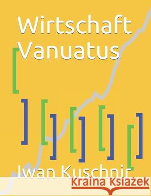 Wirtschaft Vanuatus Iwan Kuschnir 9781798166482 Independently Published