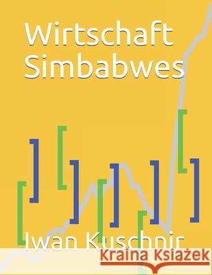Wirtschaft Simbabwes Iwan Kuschnir 9781798168172 Independently Published