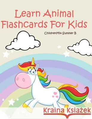 Learn Animal Flashcards For Kids: Animals Vocabulary flash cards: - Farm, Sea, Zoo Animals. Practice English Vocabulary books on Animals flashcards. E Summer B., Childrenmix 9781798170151 Independently Published