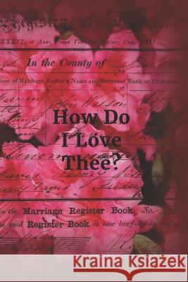 How Do I Love Thee?: Pink Rhododendron Ephemera Cover Lynette Cullen 9781798195178 Independently Published