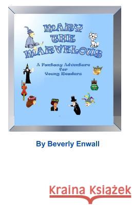 Mary the Marvelous Beverly Enwall 9781798200940