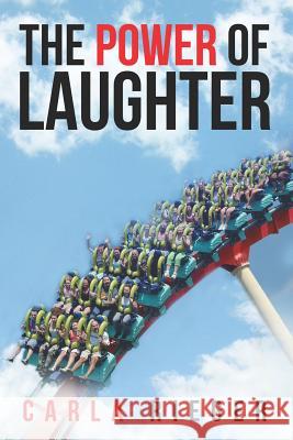 The Power of Laughter: Managing Change with a Sense of Humor Carla Rieger 9781798214459 Independently Published