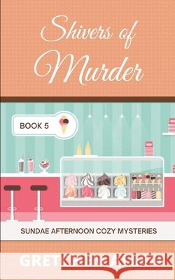 Shivers of Murder Gretchen Allen 9781798215661 Independently Published