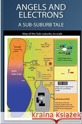 Angels and Electrons: A Sub-suburb Tale Paul A. Hawkins 9781798215968 Independently Published