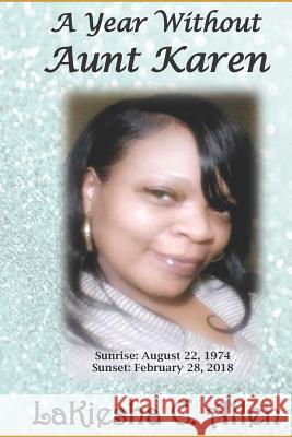 A Year Without Aunt Karen Lakiesha C. Allen 9781798218686 Independently Published
