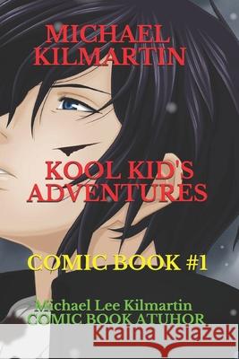Michael Kilmartin Kool Kid's Adventures: The Club Michael Lee Kilmartin 9781798227886 Independently Published