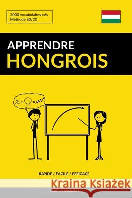 Apprendre le hongrois - Rapide / Facile / Efficace: 2000 vocabulaires clés Pinhok Languages 9781798249406 Independently Published