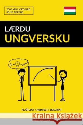 Lærðu Ungversku - Fljótlegt / Auðvelt / Skilvirkt: 2000 Mikilvæg Orð Pinhok Languages 9781798251553 Independently Published