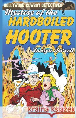 Mystery of the Hardboiled Hooter Darryle Purcell 9781798253151 Independently Published