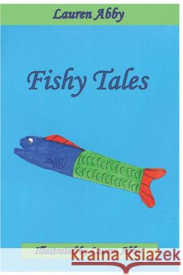 Fishy Tales Lauren Abby 9781798265697 Independently Published