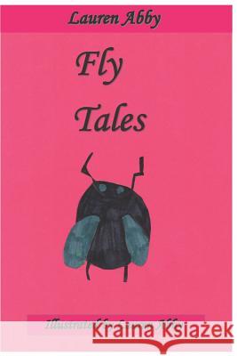 Fly Tales Lauren Abby 9781798265833 Independently Published