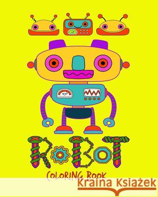 Robot Coloring Book: Giant Jumbo Images Coloring Book for Preschool Children Toddlers and Kids Arika Williams 9781798280348 Independently Published