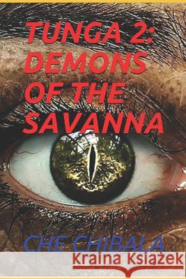 Tunga 2: Demons of the Savanna Pretty Johane Che Chibala 9781798289624 Independently Published