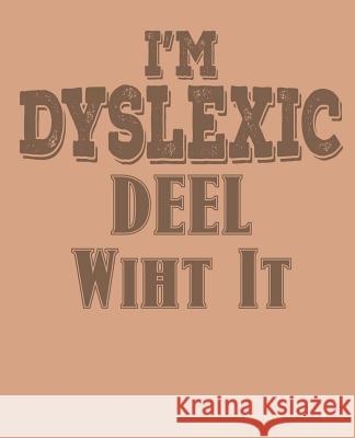 Im Dyslexic Deel Wiht It Paul Doodles 9781798293256 Independently Published