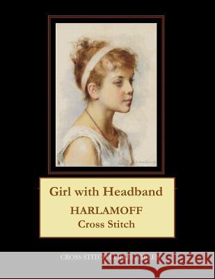 Girl with Headband: Harlamoff Cross Stitch Pattern Kathleen George Cross Stitch Collectibles 9781798298336 Independently Published