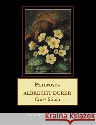 Primroses: Albrecht Durer Cross Stitch Pattern Kathleen George Cross Stitch Collectibles 9781798299463 Independently Published