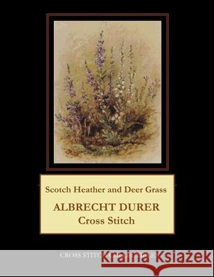 Scotch Heather and Deer Grass: Albrecht Durer Cross Stitch Pattern Kathleen George Cross Stitch Collectibles 9781798400074