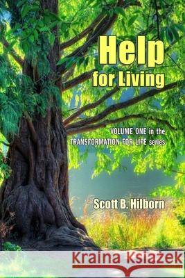 Help for Living Scott B. Hilborn 9781798402429 Independently Published