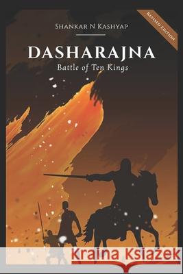 Dasharajna: The Battle of Ten Kings Shankar Kashyap 9781798407561