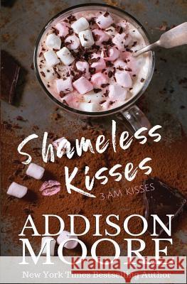Shameless Kisses Addison Moore 9781798419175