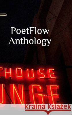 PoetFlow Anthology Jayrod P Garrett, Christina Miller, Vince Font 9781798422731