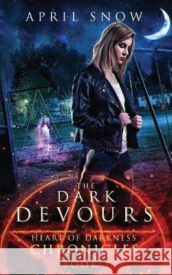 The Dark Devours April Snow 9781798433225