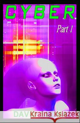 Cyber - Part 1 David Sloma 9781798442937 Independently Published