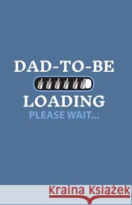 Dad to Be Loading Please Wait Sheet Music Zone365 Creativ 9781798444276