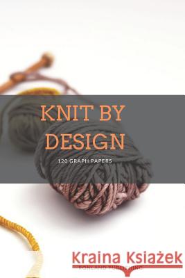 Knit by Design Ronland Publishing 9781798451847 Independently Published