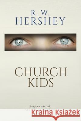 Church Kids R. W. Hershey 9781798468937 Independently Published