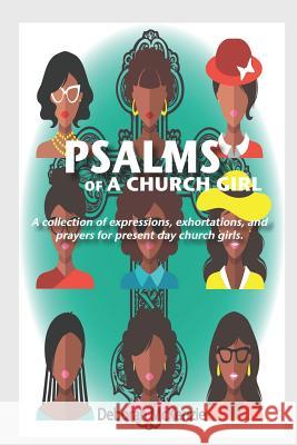 Psalms of a Church Girl Deborah McKenzie 9781798473818 Independently Published