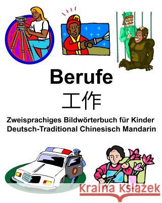 Deutsch-Traditional Chinesisch Mandarin Berufe/工作 Zweisprachiges Bildwörterbuch für Kinder Carlson, Richard 9781798476376
