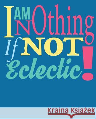 Im Nothing If Not Eclectic Paul Doodles 9781798480274 Independently Published