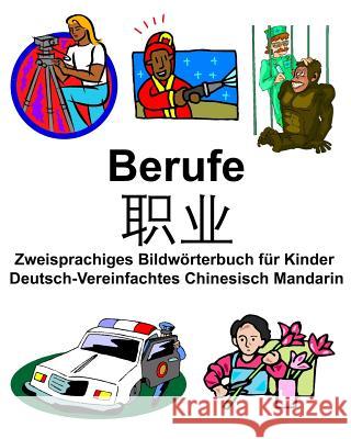 Deutsch-Vereinfachtes Chinesisch Mandarin Berufe/职业 Zweisprachiges Bildwörterbuch für Kinder Carlson, Richard 9781798480458