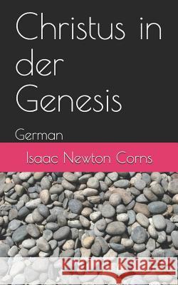 Christus in Der Genesis: German Isaac Newton Corns 9781798481189 Independently Published