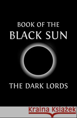 Book of the Black Sun Dark Lords 9781798485613 Independently Published