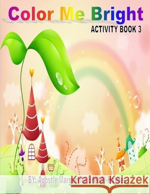 Color Me Bright Activity Book 3 Marguerite Breedy-Haynes 9781798485903 Independently Published