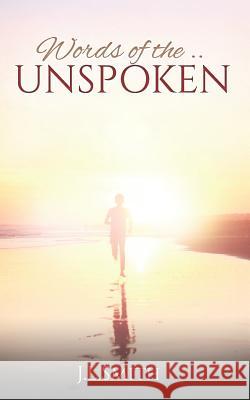 Words of the Unspoken J. L. Smith 9781798488348 Independently Published
