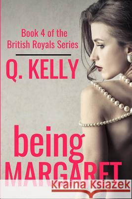 Being Margaret Q. Kelly 9781798502198 Independently Published