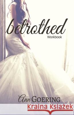 Betrothed Ann Goering 9781798504987 Independently Published