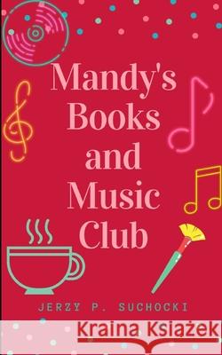 Mandy's Books and Music Club Jerzy P. Suchocki 9781798505847 Independently Published